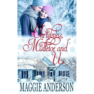 Christmas, Mistletoe and Us