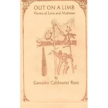 Out on a Limb Poems of Love and Madness