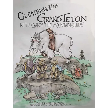 Climbing The Grand Teton: With Gary The Mountain Guide