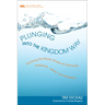 Plunging Into the Kingdom Way: Practicing the Shared Strokes of Community, Hospitality, Justice, and Confession