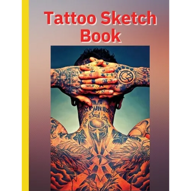 Tattoo Sketch Book: Ideal for Professional Tattooists and Students