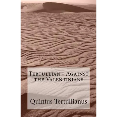Against the Valentinians