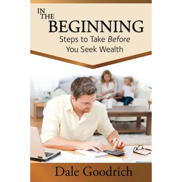 In the Beginning: Steps to Take Before You Seek Wealth