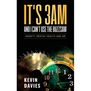 It's 3am and I Can't Use the Buzzsaw: Anxiety, Mental Health and Me