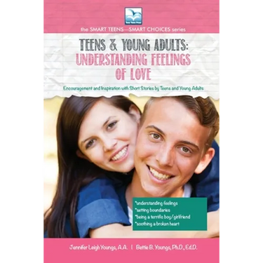 Understanding Feelings of Love: For Teens and Young Adults