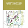A Modern Approach to Disease Classification and Clinical Coding