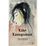 Lady Loungeabout: A Fairytale for Daughters of Eve