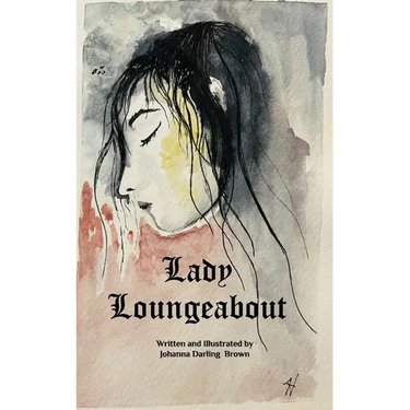 Lady Loungeabout: A Fairytale for Daughters of Eve