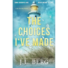 The Choices I've Made: A Small Town Second Chance Contemporary Romance
