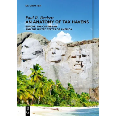 An Anatomy of Tax Havens: Europe, the Caribbean and the United States of America