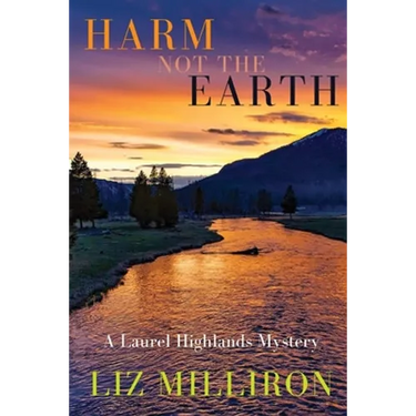 Harm Not the Earth: A Laurel Highlands Mystery