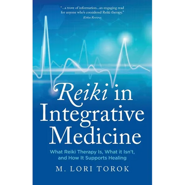 Reiki in Integrative Medicine: What Reiki Therapy Is, What It Isn't, and How It Supports Healing