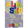 A Life Sold - What Ever Happened to That Guy Who Sold His Whole Life on Ebay?