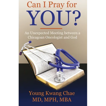 Can I Pray for You?: An Unexpected Meeting Between a Chicagoan Oncologist and God