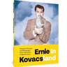 Ernie in Kovacsland: Writings, Drawings, and Photographs from Television's Original Genius