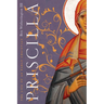 Priscilla: The Life of an Early Christian