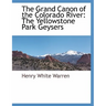 The Grand Canon of the Colorado River: The Yellowstone Park Geysers