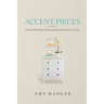Accent Pieces: Collected Writings and Moments that Decorate Our Lives