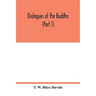 Dialogues of the Buddha (Part I)