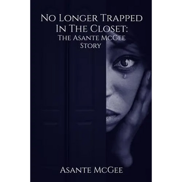 No Longer Trapped in the Closet: The Asante McGee Story