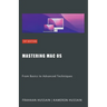 Mastering Mac OS: From Basics to Advanced Techniques