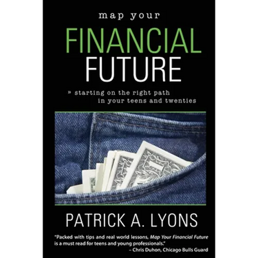 Map Your Financial Future: Starting the Right Path in Your Teens and Twenties