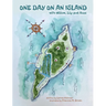 One Day On An Island: With Willow, Lily And Rose