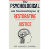 The Psychological and Emotional Impact of Restorative Justice