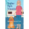 Trailer Park Travails: Books One, Two and Three