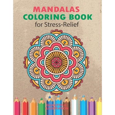 Mandalas Coloring Book for Stress Relief: An Adults Coloring Book for Relaxation
