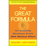 The Great Formula...for Creating Maximum Profit with Minimal Effort