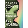 Barbara Comyns: A Savage Innocence