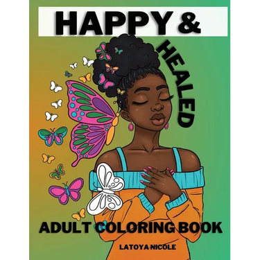 Happy and Healed: Black Women Adult Coloring Book Stress Relief, Relaxation and Self Love