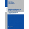 Modeling Decisions for Artificial Intelligence: 7th International Conference, Mdai 2010, Perpignan, France, October 27-29, 2010, Proceedings