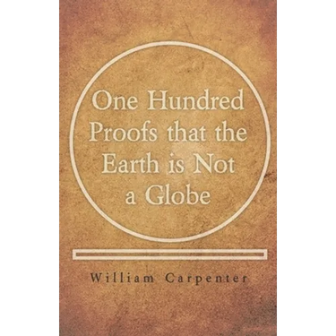 One Hundred Proofs that the Earth is Not a Globe
