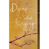 Dying without Crying