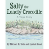 Salty the Lonely Crocodile: A Yoga Story
