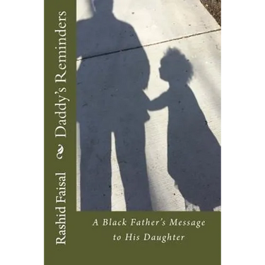 Daddy's Reminders: A Black Father's Message to His Daughter