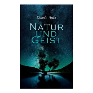 Natur und Geist: Als die Wurzeln des Lebens und der Kunst