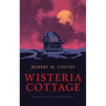 Wisteria Cottage (Valancourt 20th Century Classics)