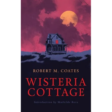 Wisteria Cottage (Valancourt 20th Century Classics)
