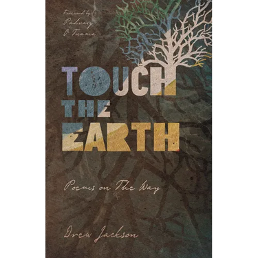 Touch the Earth: Poems on the Way