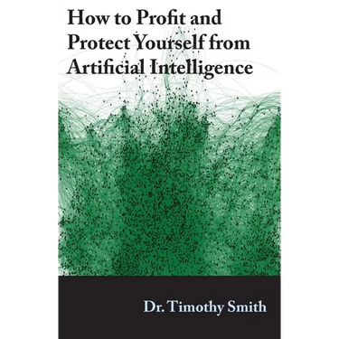 How to Profit and Protect Yourself from Artificial Intelligence