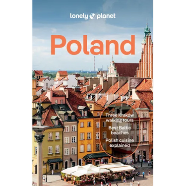 Lonely Planet Poland: Plan the Trip of a Lifetime Detailed Itineraries & Maps Insider Tips Covers Warsaw, Krakow, Gdansk and More