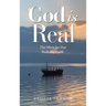 God is Real: The Miracles that Built My Faith.