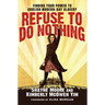 Refuse to Do Nothing: Finding Your Power to Abolish Modern-Day Slavery