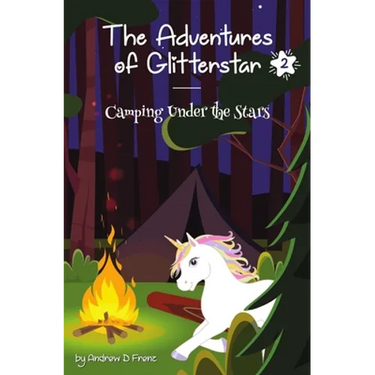 The Adventures of Glitterstar #2: Camping Under the Stars
