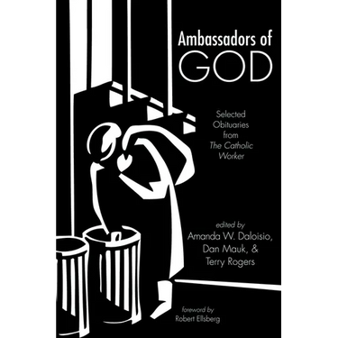 Ambassadors of God: Selected Obituaries from the Catholic Worker