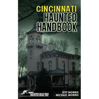 Cincinnati Haunted Handbook