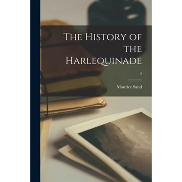 The History of the Harlequinade; 2